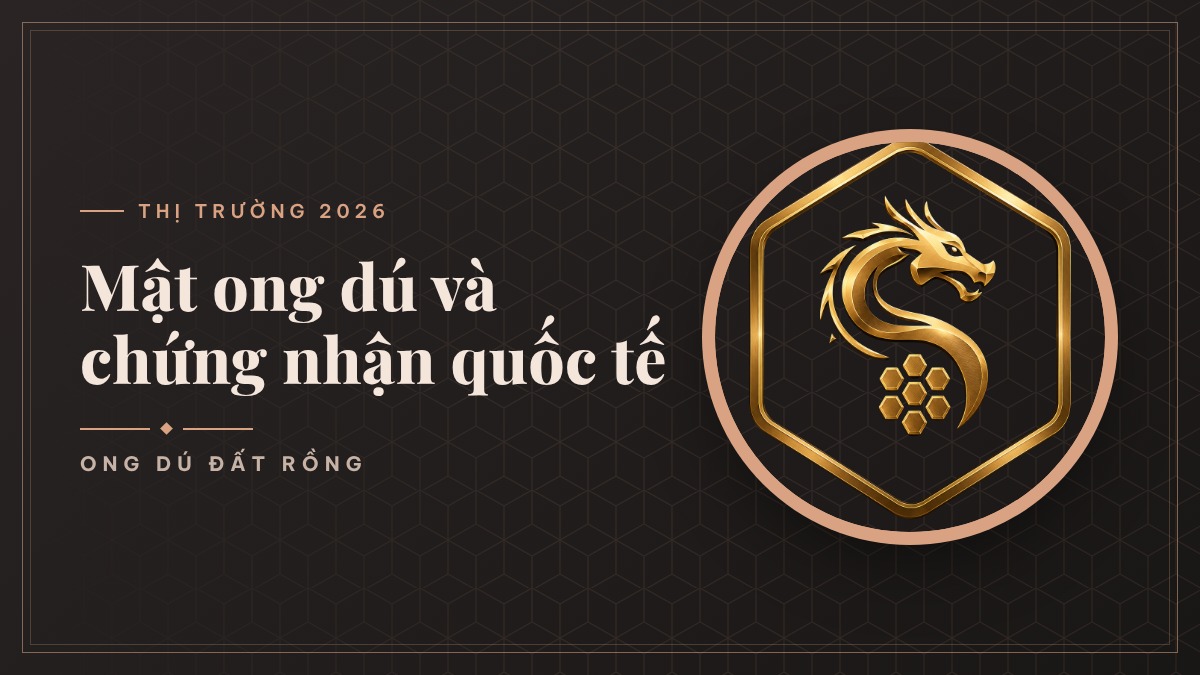Mật ong dú bước vào kỷ nguyên chứng nhận quốc tế: Tin mới từ Kuala Lumpur 2026